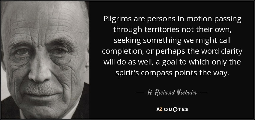 quote-pilgrims-are-persons-in-motion-passing-through-territories-not-their-own-seeking-something-h-richard-niebuhr-76-99-65